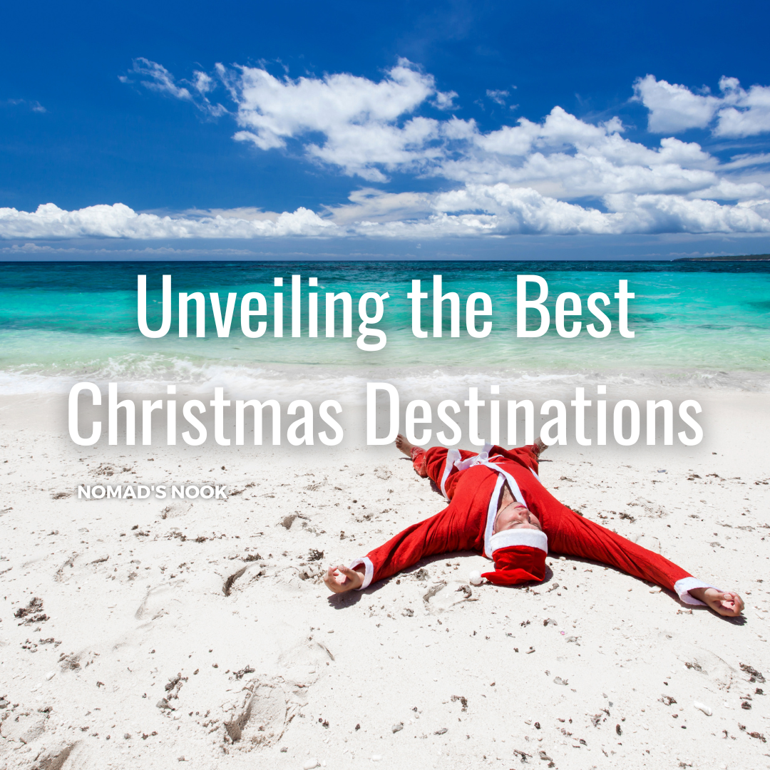 Unveiling the Best Christmas Destinations